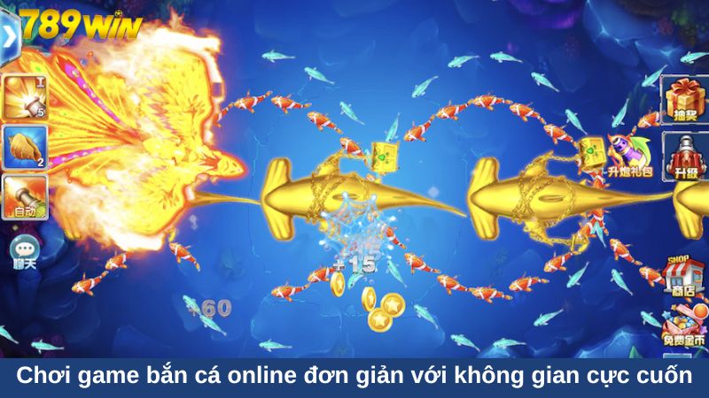 Bắn cá online: Game săn cá vui nhận thưởng liên tục 4 Chơi game bắn cá online đơn giản với không gian cực cuốn