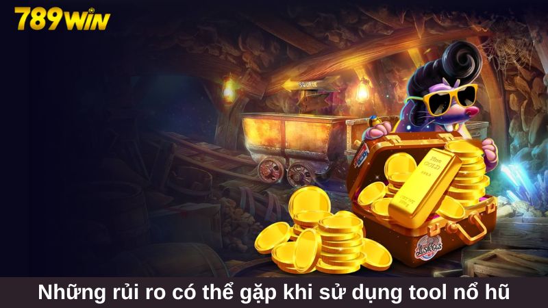 Tìm hiểu tool nổ hũ là gì và nguyên lý hoạt động 4 Nhận biết những rủi ro có thể gặp khi sử dụng tool nổ hũ