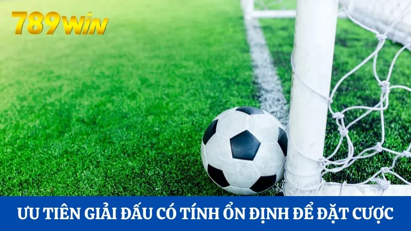 Bí quyết chơi kèo phạt góc 789Win hiệu quả dành cho tân thủ 3 Ưu tiên các giải đấu có tính ổn định để đặt cược